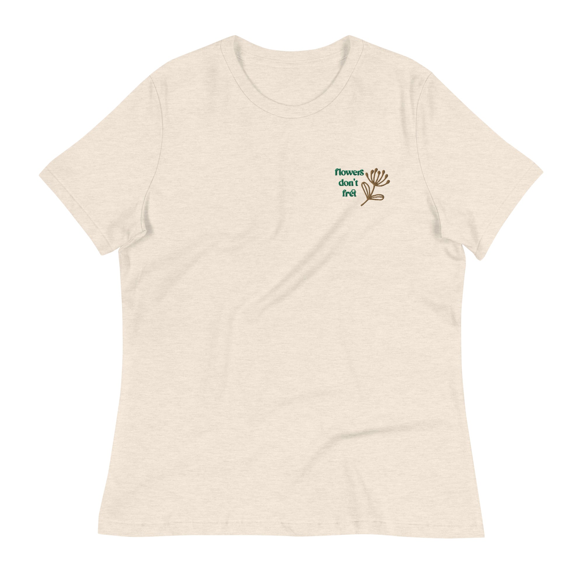 Flowers don't fret (women's relaxed t-shirt)