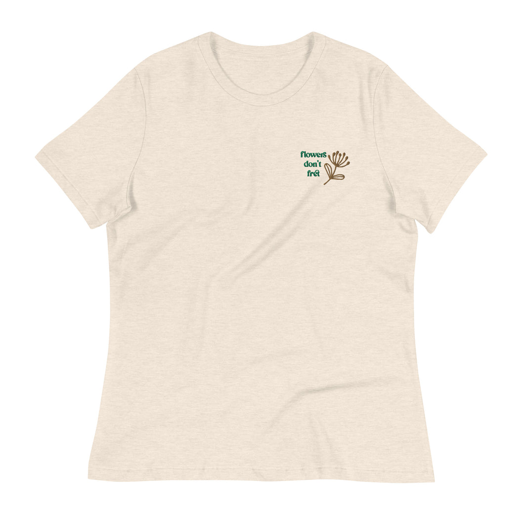 Flowers don't fret (women's relaxed t-shirt)